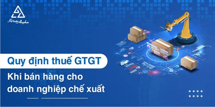 Thuế GTGT bán hàng hóa, dịch vụ cho doanh nghiệp chế xuất Thuế GTGT bán hàng hóa, dịch vụ cho doanh nghiệp chế xuất