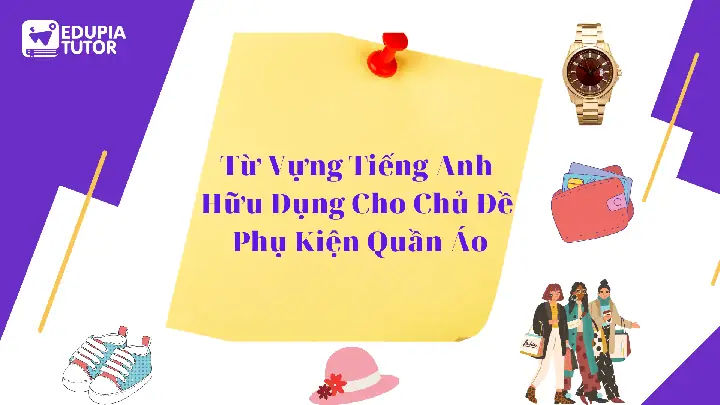 Tổng hợp từ vựng tiếng Anh về giày phụ kiện bạn cần biết