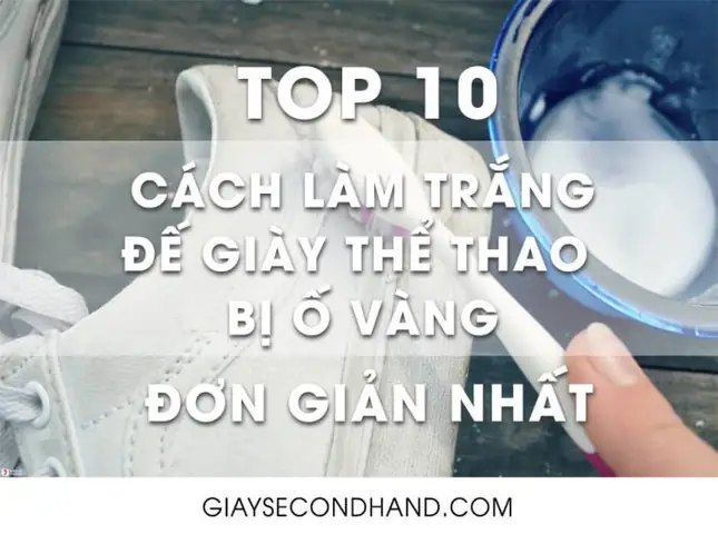 Cách Làm Trắng Đế Giày Bị Oxi Hóa Hiệu Quả Tại Nhà