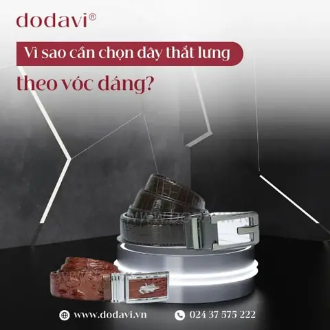 Vì sao cần chọn dây thắt lưng theo vóc dáng? Vì sao cần chọn dây thắt lưng theo vóc dáng?
