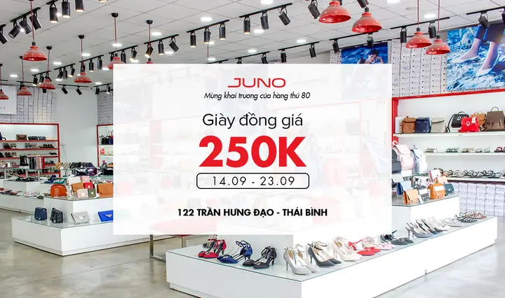 Juno Mừng Khai Trương Cửa Hàng Thứ 80 Tại Thái Bình-đồng Giá Giày 250k