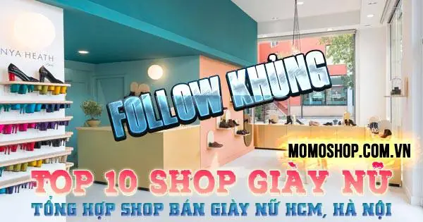 Top 10 Shop Giày Nữ Có Lượt Theo Dõi Facebook Khủng + Địa Chỉ Shop Giày Hcm
