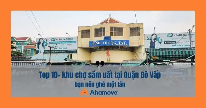Top 10+ Khu Chợ Quận Gò Vấp Mà Bạn Nên Ghé Một Lần Top 10+ Khu Chợ Quận Gò Vấp Mà Bạn Nên Ghé Một Lần