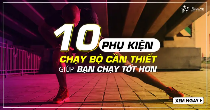 10 Phu Kien Chay Bo Giup Runner Chay Tot Hon