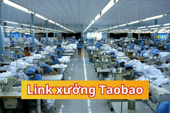 [ Tổng hợp ] các link xưởng Taobao uy tín mà bạn nên biết
