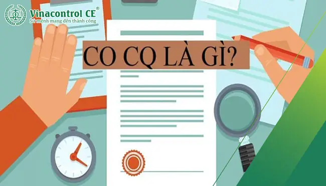 1.Tìm hiểu chứng nhận CQ là gì?