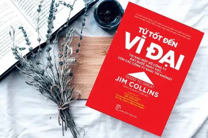 Từ Tốt Đến Vĩ Đại (good To Great) – Jim Collins Từ Tốt Đến Vĩ Đại (good To Great) – Jim Collins