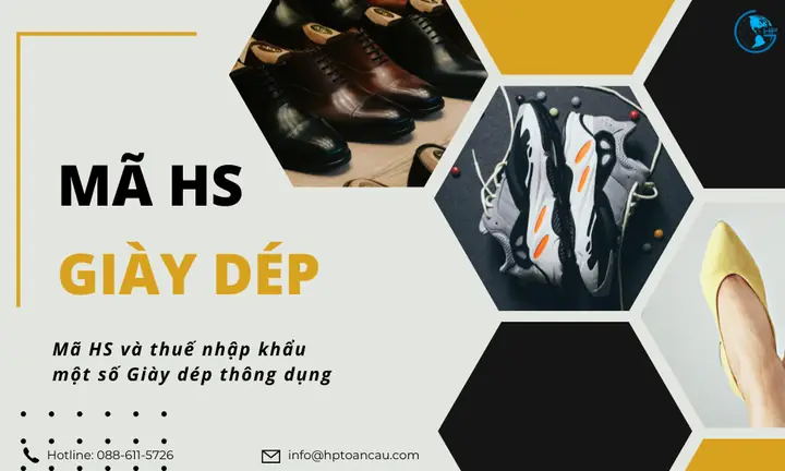 Mã HS và thuế nhập khẩu một số Giày dép thông dụng 2025