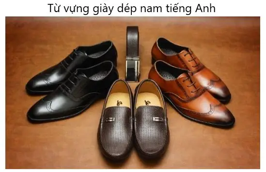 Từ Vựng Tiếng Anh Về Giày Dép Nam Từ Vựng Tiếng Anh Về Giày Dép Nam
